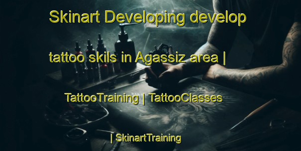 Skinart Developing develop tattoo skils in Agassiz area | TattooTraining | TattooClasses | SkinartTraining-Canada